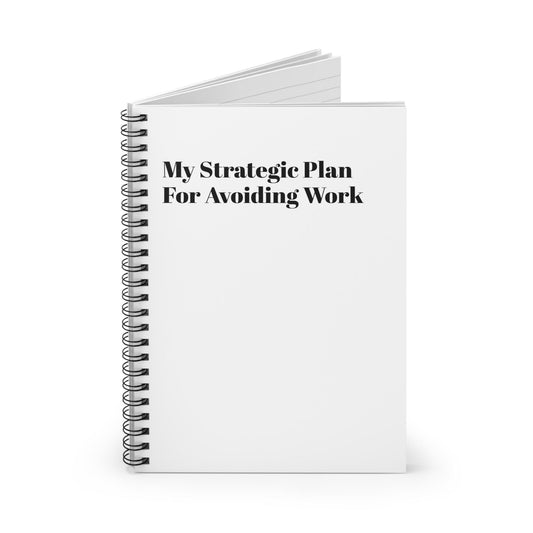 A Strategic Plan For Avoiding Work